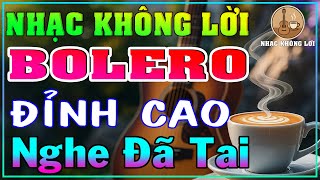 Nhạc Không Lời Bolero Đỉnh Cao Cho Quán Café & Phòng Trà – Hòa Tấu Êm Dịu