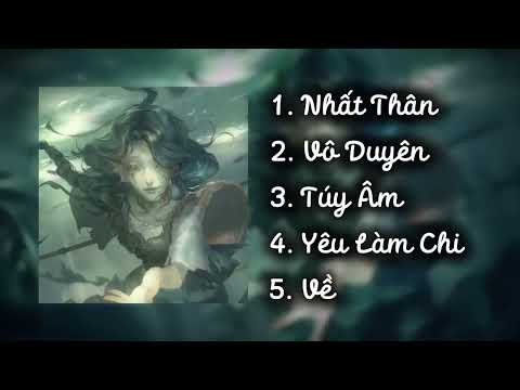 Nhất Thân, Vô Duyên, Túy Âm, Yêu Làm Chi, Về