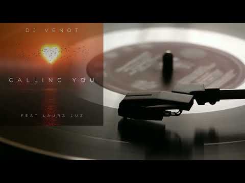Dj Venot Feat. Laura Luz - Calling You