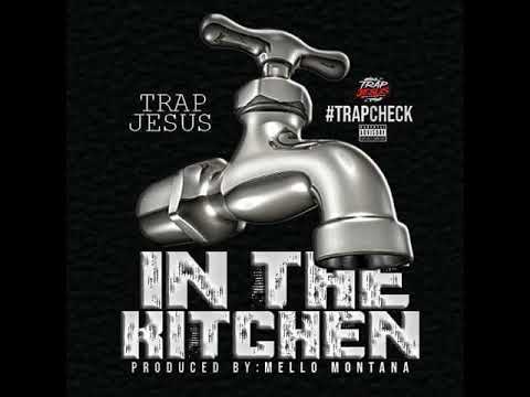 Trap Jesus In the kitchen prod by Melo Montana