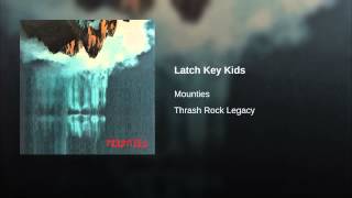 Latch Key Kids