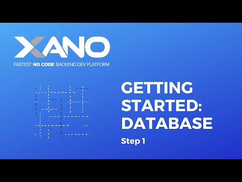 Xano - Getting Started Step 1: Database