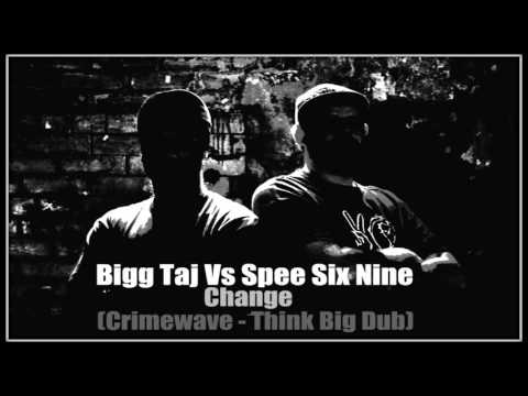 Bigg Taj Vs Spee Six Nine - Change (Crimewave Dub)