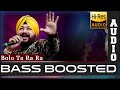 BOLO TA RA RA BASS BOOSTED HIGH QUALITY AUDIO DALER MEHNDI BASS MUSIC