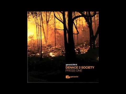 Denace 2 Society - Press One (Original Mix) [Galvanic, 2008]
