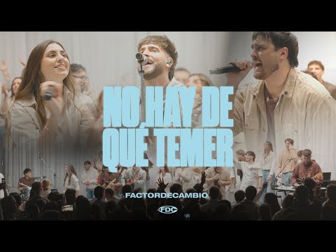 Factor de Cambio - No hay de qué temer (Video Oficial)
