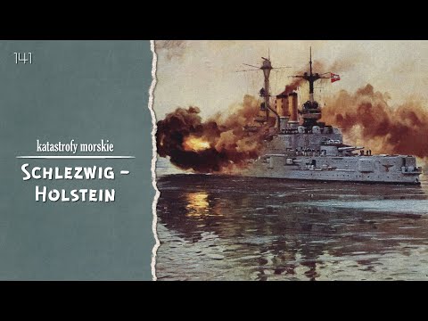 Katastrofy morskie. Epizod 141.Schlezwig - Holstein