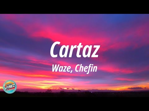 Waze ft. Chefin - Cartaz (Letra)