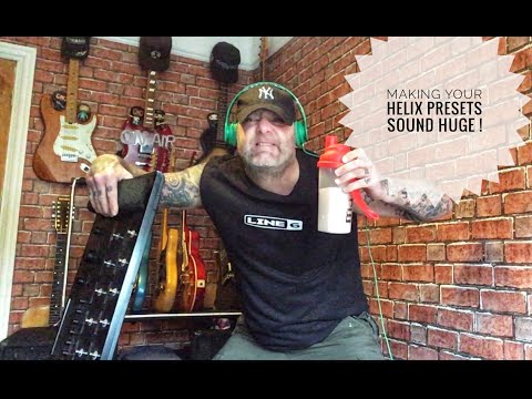 how to make your Line 6 HELIX sound HUGE !