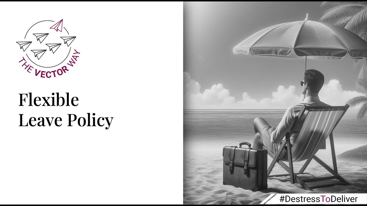 #TheVectorWay: No Leave Policy | Vector Consulting Group