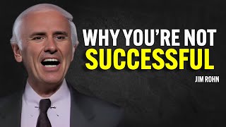Why You’re Not Successful - Jim Rohn Motivation