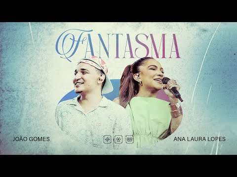 João Gomes Cantor - FANTASMA - João Gomes e @analauralopesfbr (Clipe Oficial)