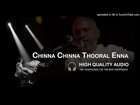 Chinna Chinna Thooral Enna High Quality Audio Song | Ilayaraja