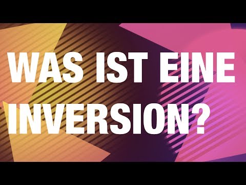 WAS IST EINE INVERSION?