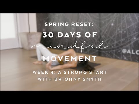 Day 26: Strength Building Flow with Briohny Smyth - Spring Reset: 30 Days of Mindful Movement