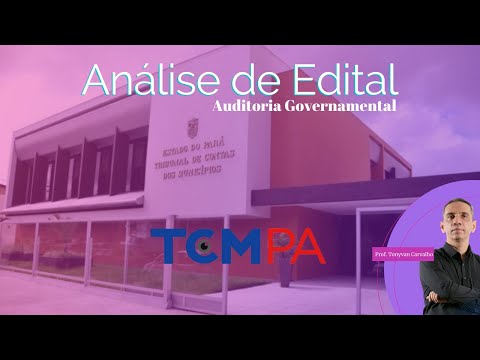 Análise de Edital de Auditoria Governamental - TCM PA - Auditor e Técnico de Controle Externo