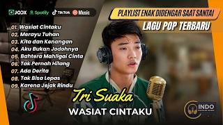 Download lagu Tri Suaka - WASIAT CINTAKU | MERAYU TUHAN | AKU BUKAN JODOHNYA | | LAGU POP TERBARU 2026 mp3