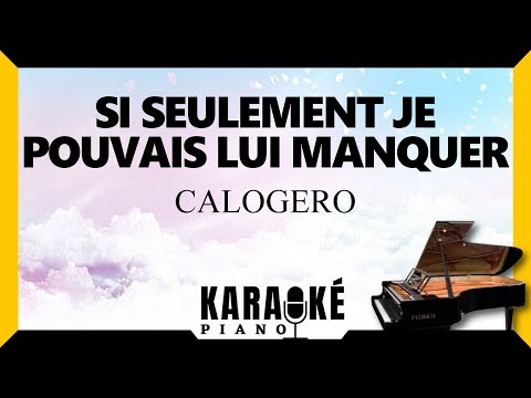 🎹 Si seulement je pouvais lui manquer - CALOGERO (Karaoké Piano Français) #karaoke
