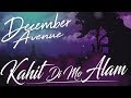 December Avenue Kahit Di Mo Alam