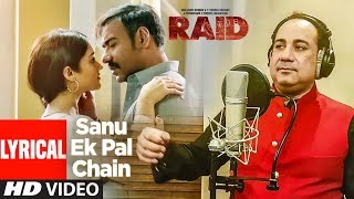 Sanu Ek Pal Chain Lyrical | Raid | Ajay Devgn | Ileana D&#39;Cruz | Feat. Rahat Fateh Ali Khan