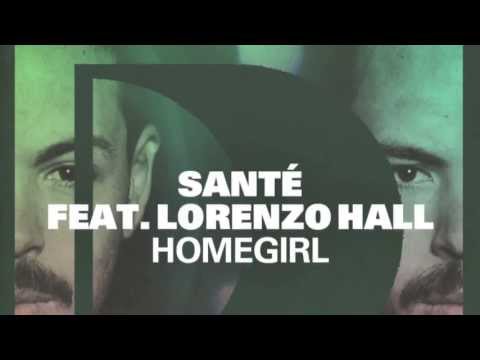 Santé featuring Lorenzo Hall - Homegirl