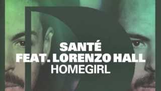 Santé featuring Lorenzo Hall - Homegirl