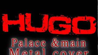 Hugo - Palace and main (Kent) Symphonic Metal Cover