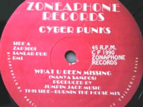 Cyber Punks - What U Been Missing