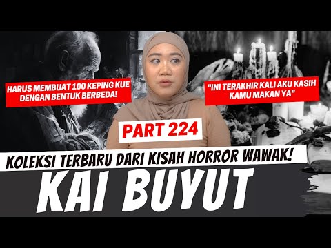 KAI BUYUT - KHW PART 224