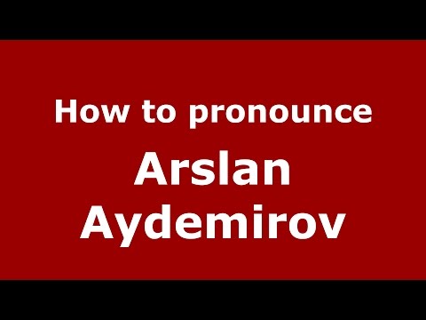 How to pronounce Arslan Aydemirov (Russian/Russia)  - PronounceNames.com