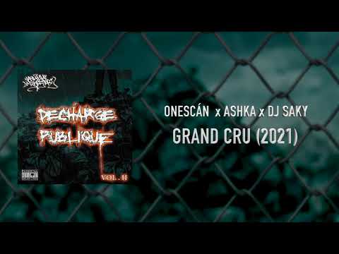 ONESCÁN x ASHKA x DJ SAKY - GRAND CRU (DÉCHARGE PUBLIQUE VOL.2 / 2021)