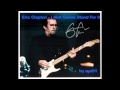 Eric Clapton - I Aint Gonna Stand For It 