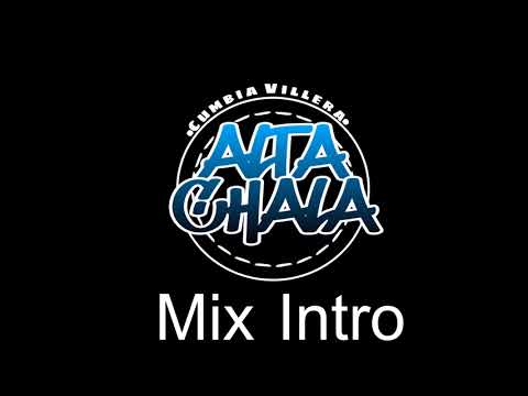 Mix Intro -  Alta Chala