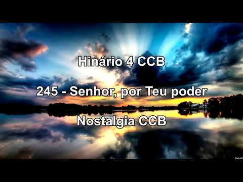 Hinário 4 CCB - Hino 245 - Senhor, por Teu poder - Nostalgia CCB.