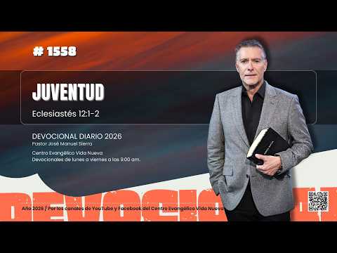 Devocional diario 1558, por el pastor José Manuel Sierra