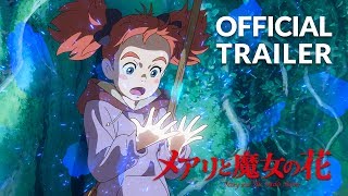 Mary and The Witch's Flower Trailer #3 (Official) Studio Ponoc