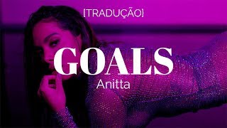 Anitta - Goals [Legendado/Tradução]