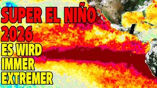 Super El Niño 2026 -Es wird immer extremer