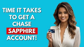 How Long To Get a Chase Sapphire Preferred Card?