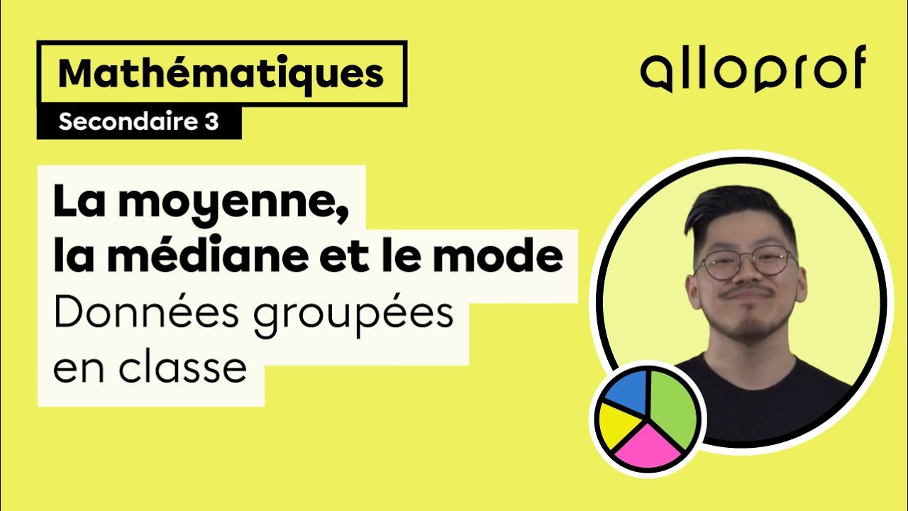 La moyenne, la médiane et le mode : données groupées en classe