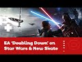 EA ‘Doubling Down’ on Star Wars & New Skate Details - IGN News Live - 06/23/2020