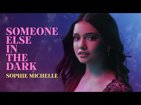 SOMEONE ELSE IN THE DARK | Sophie Michelle | “Stage Fright” Official Music Video