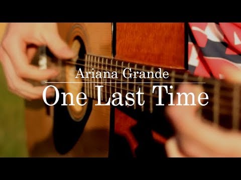 Ariana Grande - One Last Time (Fingerstyle Guitar Cover) arr. by Andrew Foy ,perf. E.D.cover