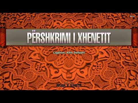 Hutbe: "Përshkrimi i Xhenetit" - Altin Dallashi