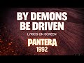 Pantera - By Demons Be Driven (Lyrics on Screen Video 🎤🎶🎸🥁)