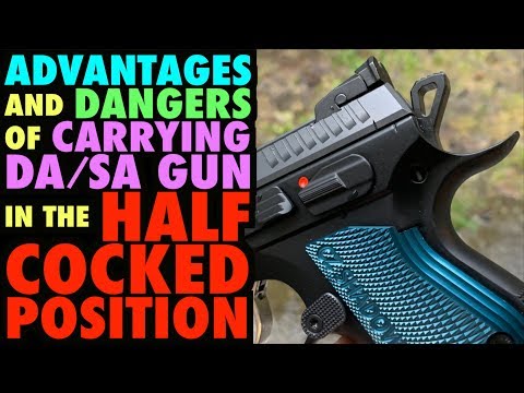 Advantages & Dangers of Carry a DA/SA Handgun "Half Cocked"