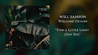 Will Samson - Find a Little Light (Day Six) 