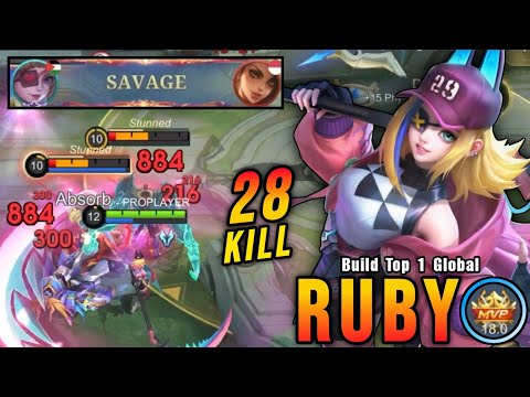28 Kills + SAVAGE!! Powerful Offlane Ruby MVP 18.0 Points!! - Build Top 1 Global Ruby ~ MLBB