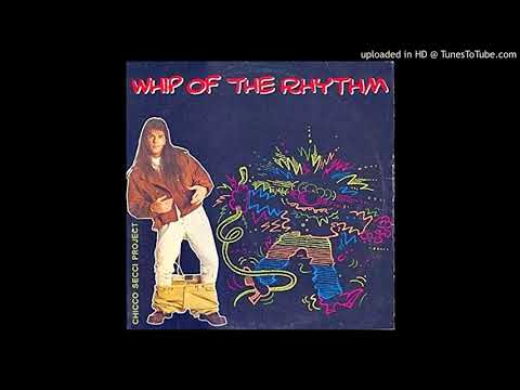 Chicco Secci Project - Whip Of The Rhythm