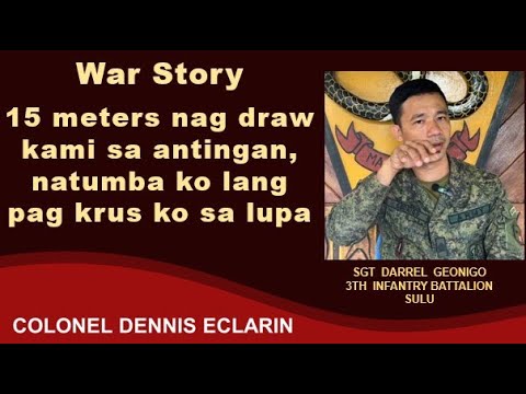 War Story: 15 meters draw kami sa antingan, natumba ko lang pag krus ko sa lupa (Sgt Darrel Geonigo)